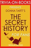 The Secret History by Donna Tartt (Trivia-On-Books) (eBook, ePUB) The Secret History by Donna Tartt (Trivia-On-Books) (eBook, ePUB)