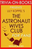 The Astronaut Wives Club: A True Story by Lily Koppel (Trivia-On-Books) (eBook, ePUB)
