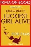 Luckiest Girl Alive: A Novel by Jessica Knoll (Trivia-On-Books) (eBook, ePUB)