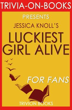 Luckiest Girl Alive: A Novel by Jessica Knoll (Trivia-On-Books) (eBook, ePUB) - Books, Trivion
