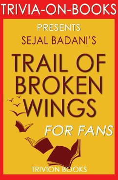 Trail of Broken Wings by Sejal Badani (Trivia-On-Books) (eBook, ePUB) - Books, Trivion