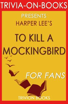 To Kill a Mockingbird: A Novel by Harper Lee (Trivia-On-Books) (eBook, ePUB) - Books, Trivion