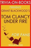 Tom Clancy Under Fire: A Jack Ryan Jr. Novel By Grant Blackwood (Trivia-On-Books) (eBook, ePUB)