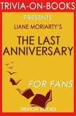The Last Anniversary: A Novel By Liane Moriarty (Trivia-On-Books) (eBook, ePUB)