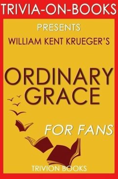 Ordinary Grace: A Novel By William Kent Krueger (Trivia-On-Books) (eBook, ePUB) - Books, Trivion