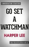 Go Set a Watchman: A Novel by Harper Lee   Conversation Starters (eBook, ePUB)