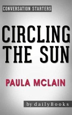 Circling the Sun: A Novel by Paula McLain   Conversation Starters (eBook, ePUB) - Dailybooks