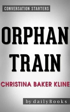 Orphan Train: A Novel by Christina Baker Kline   Conversation Starters (eBook, ePUB) - Dailybooks