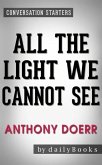 All the Light We Cannot See: A Novel by Anthony Doerr   Conversation Starters (eBook, ePUB)