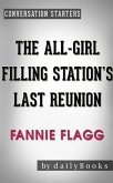 The All-Girl Filling Station's Last Reunion: A Novel by Fannie Flagg   Conversation Starters (eBook, ePUB)