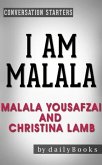 I Am Malala: The Girl Who Stood Up for Education and Was Shot by the Taliban by Malala Yousafzai and Christina Lamb   Conversation Starters (dailyBooks) (eBook, ePUB)