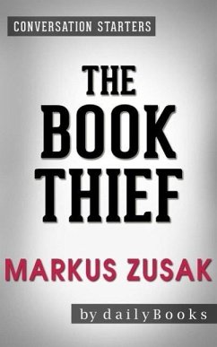 The Book Thief: A Novel by Markus Zusak   Conversation Starters (eBook, ePUB) - Dailybooks