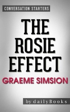 The Rosie Effect: A Novel by Graeme Simsion   Conversation Starters (eBook, ePUB) - Dailybooks