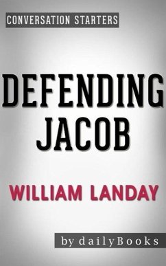 Defending Jacob: A Novel by William Landay   Conversation Starters (eBook, ePUB) - Dailybooks