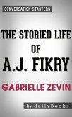 The Storied Life of A. J. Fikry: A Novel by Gabrielle Zevin   Conversation Starters (eBook, ePUB)