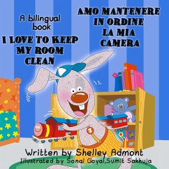 I Love to Keep My Room Clean Amo mantenere in ordine la mia camera: English Italian Bilingual Edition (English Italian Bilingual Collection) (eBook, ePUB)