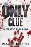 The Only Clue (The Neema Mysteries, #2) (eBook, ePUB)