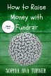 How to Raise Money With Fundrzr.com... - Bild 1