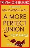 A More Perfect Union: What We the People Can Do to Reclaim Our Constitutional Liberties by Ben Carson MD (Trivia-On-Books) (eBook, ePUB)