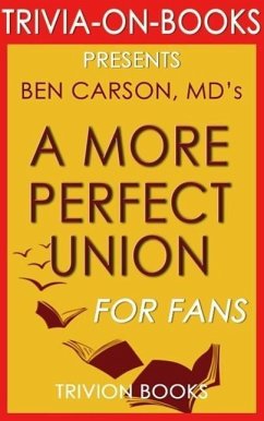 Cover A More Perfect Union: What We the People Can Do to Reclaim Our Constitutional Liberties by Ben Carson MD (Trivia-On-Books) (eBook, ePUB)