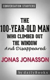 The 100-Year-Old Man Who Climbed Out the Window and Disappeared: A Novel by Jonas Jonasson   Conversation Starters (eBook, ePUB)