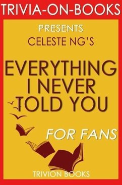 Everything I Never Told You: By Celeste Ng (Trivia-On-Books) (eBook, ePUB) - Books, Trivion