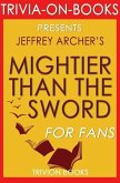 Mightier Than the Sword: The Clifton Chronicles A Novel By Jeffrey Archer (Trivia-On-Books) (eBook, ePUB)