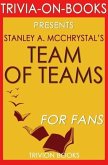 Team of Teams: New Rules of Engagement for a Complex World by Stanley A. McChrystal (Trivia-On-Books) (eBook, ePUB)