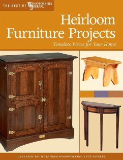 Heirloom Furniture Projects (eBook, ePUB) - Marshall, Chris; Kieffer, Bruce; Stoiaken, Larry; Shepard, Stephen; Schmidt, Stan; Bemont, Randy; Hylton, Bill; Hooper, John; Woodworker's Journal; Inman, Chris; White, Rick; Becker, Brad; Kirby, Ian; Petrovich, J.