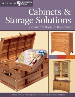 Cabinets & Storage Solutions (eBook, ePUB) - Hylton, Bill; Woodworker's Journal; White, Rick; McGlynn, Mike; Larson, David; Kieffer, Bruce; Holzman, Dean; Johnson, Tim; Barron, Stuart