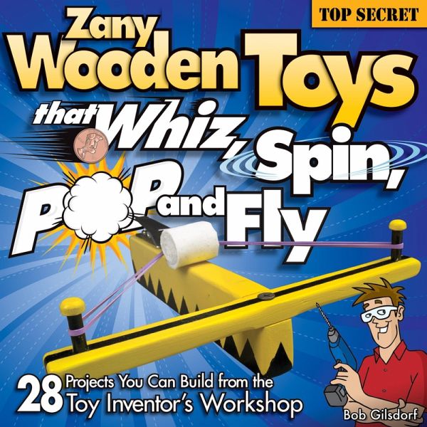Zany Wooden Toys that Whiz, Spin, Pop, and Fly (eBook, ePUB) Zany Wooden Toys that Whiz, Spin, Pop, and Fly (eBook, ePUB)