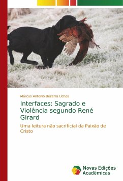 Interfaces: Sagrado e Violência segundo René Girard - Bezerra Uchoa, Marcos Antonio