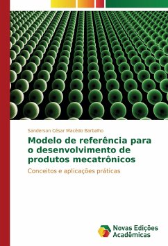 Modelo de referência para o desenvolvimento de produtos mecatrônicos - Barbalho, Sanderson César Macêdo