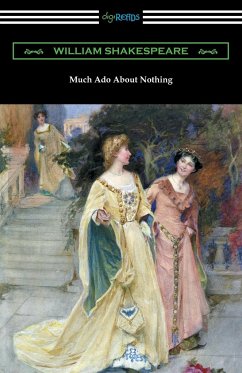 Much Ado About Nothing (Annotated by Henry N. Hudson with an Introduction by Charles Harold Herford) - Shakespeare, William