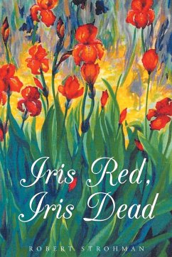 Iris Red, Iris Dead - Strohman, Robert L