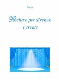 Recitare per divenire e creare (eBook, PDF)