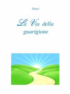 La Via della guarigione (eBook, PDF) - Satya