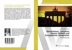 Deutschland - zwischen Innerer Einheit und Europäischer Integration - Schönle, Anne Mareike