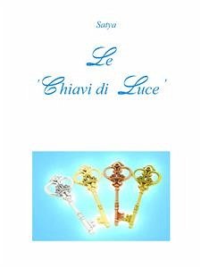 Le 'Chiavi di Luce' (eBook, PDF) - Satya