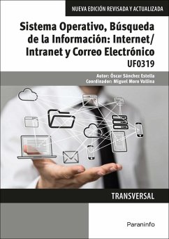 Sistema operativo, búsqueda de la información : Internet-Intranet y correo electrónico : Windows 10, Outlook 2016 - Sánchez Estella, Óscar