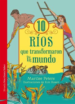 10 ríos que transformaron el mundo - Peters, Marilee