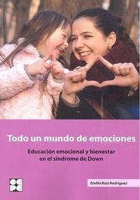 Todo un mundo de emociones : educación emocional y bienestar en el síndrome de Down - Ruiz Rodríguez, Emilio