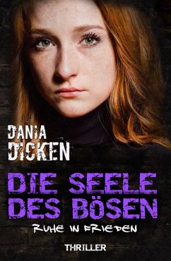 Die Seele des Bösen - Ruhe in Frieden / Sadie Scott Bd.4 (eBook, ePUB) - Dicken, Dania