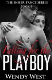 Falling for the Playboy: The Inheritance Series Book 1 (eBook, ePUB) Falling for the Playboy: The Inheritance Series Book 1 (eBook, ePUB)