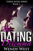 The Dating Dilemma: Three Dates Series Book 1 (eBook, ePUB)