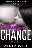 Taking a Chance Part 1: Three Dates Series Book 3 (eBook, ePUB)