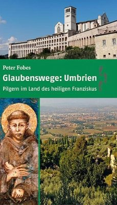 Glaubenswege: Umbrien - Fobes, Peter