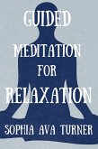 Guided Meditation for Relaxation (eBook, ePUB)