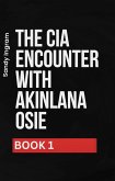 The CIA's Encounter With Akinlana Osei: Book I (Osei International Mystery Series, #1) (eBook, ePUB)