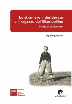 Lo straniero indesiderato e il ragazzo del Giambellino (eBook, ePUB) - Borgomaneri, Luigi